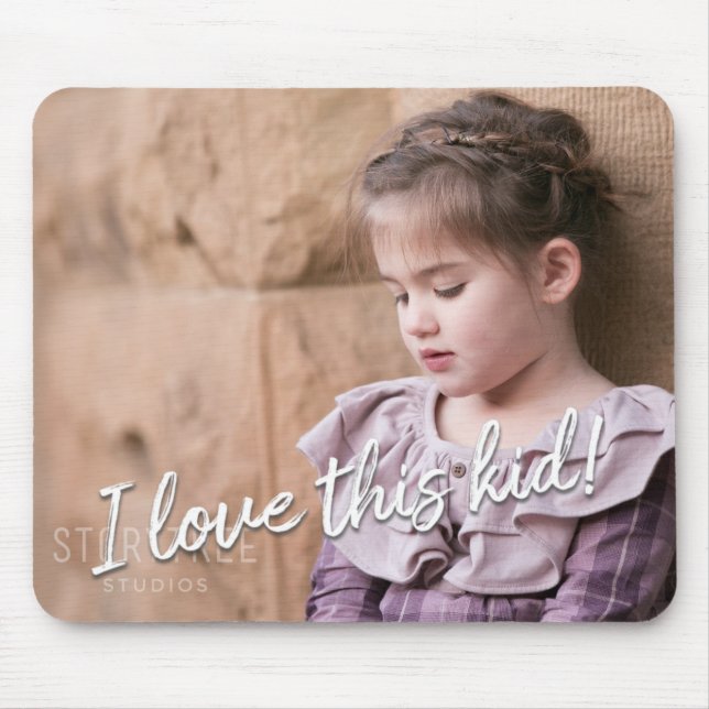 Create Your Own I love this kid! Photo Mousepad (Front)
