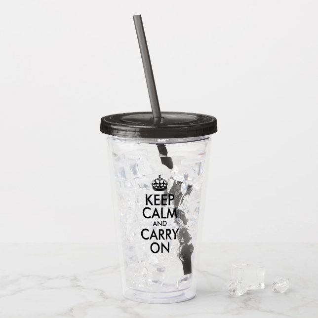Create Your Own Keep Calm and Carry On Acrylic Tumbler (Front Ice)