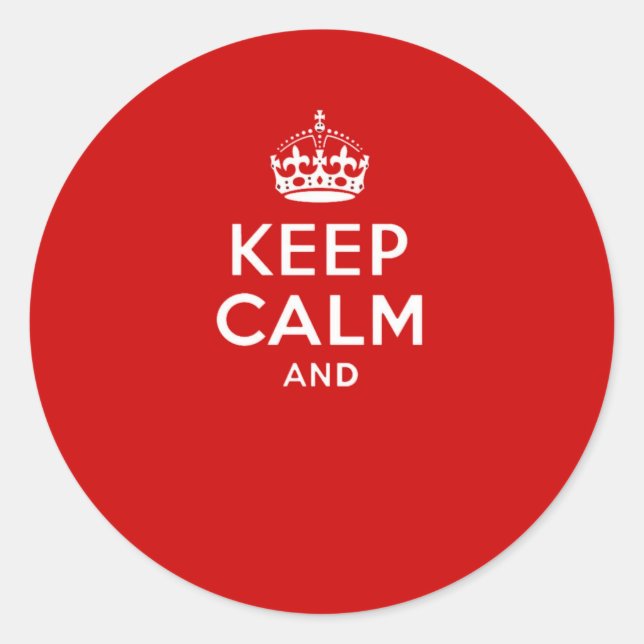 Create your own 'Keep Calm and carry on' crown red Classic Round Sticker (Front)