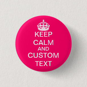 Create Your Own Keep Calm and Carry On Custom Pink 1 Inch Round Button