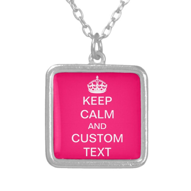 Create Your Own Keep Calm and Carry On Custom Pink Silver Plated Necklace (Front)