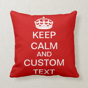Create Your Own Keep Calm and Carry On Customized Throw Pillow