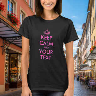 Create your own keep calm and carry on pink shirt