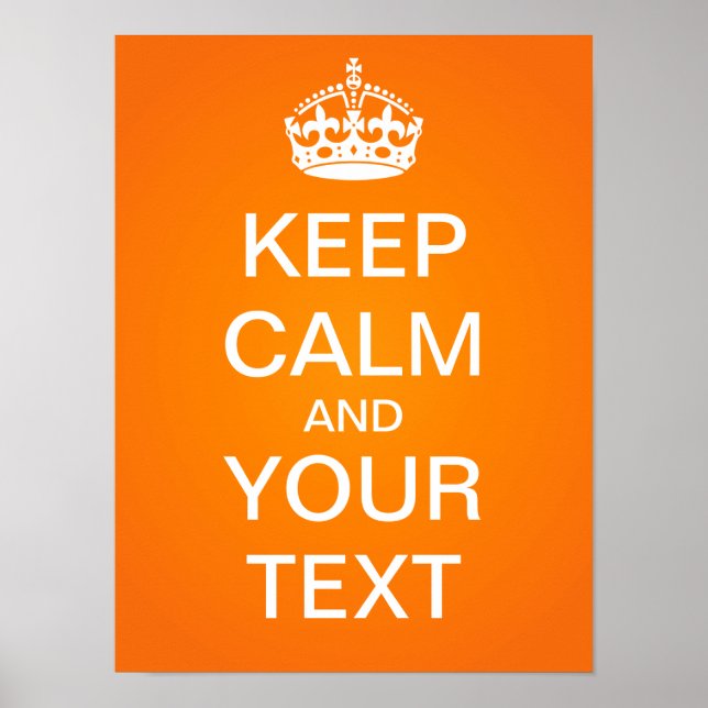 Create Your Own "Keep Calm & Carry On" Poster! Poster (Front)