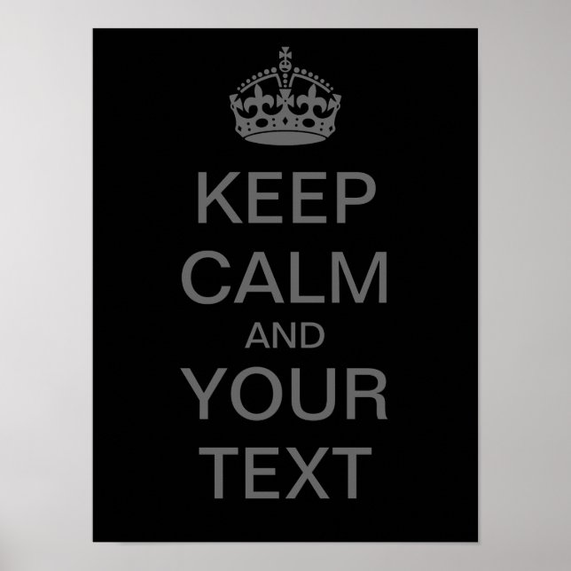 Create Your Own "Keep Calm" Poster (med grey) (Front)