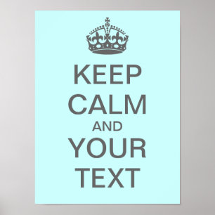 Create Your Own "Keep Calm" Poster (med grey)