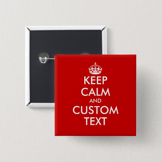 Create your own Keep calm square 2 inch pinback Button (Front & Back)