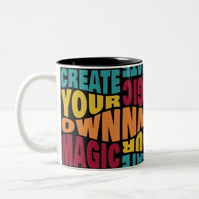 Create Your Own Magic – Motivational Typography Two-Tone Coffee Mug (Left)