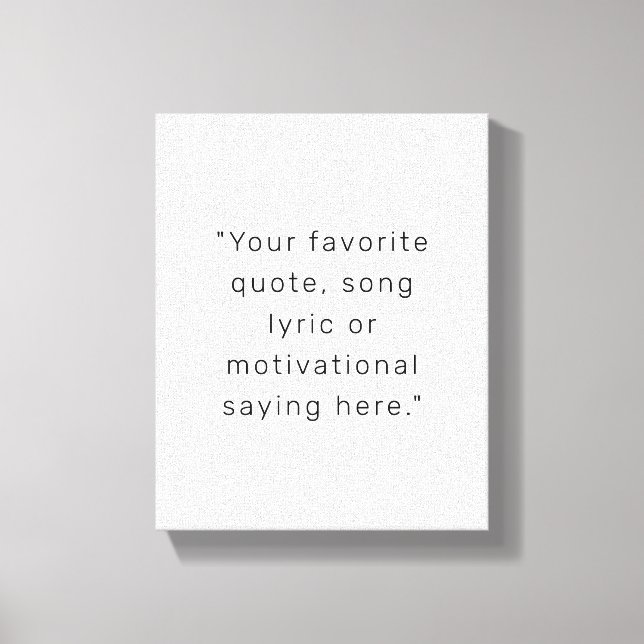 Create Your Own Modern Personalized Quote Canvas Print (Front)