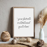 Create Your Own Modern Script Motivational Quote Poster<br><div class="desc">Create your own personalized quote poster featuring minimalist script typography. Simply add your favourite motivational saying for custom quote wall decor.</div>