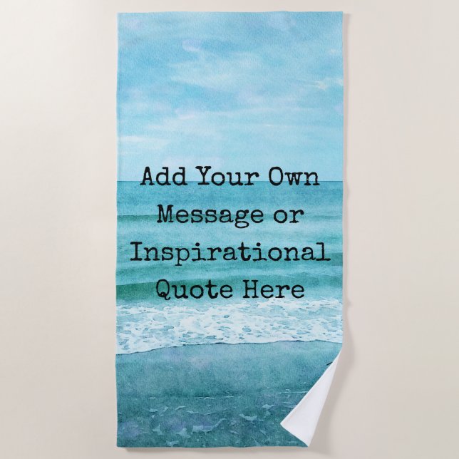 Create Your Own Motivational Inspirational Quote Beach Towel (Front)
