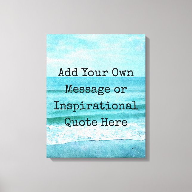 Create Your Own Motivational Inspirational Quote Canvas Print (Front)