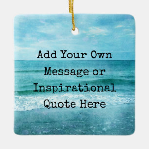 Create Your Own Motivational Inspirational Quote Ceramic Ornament