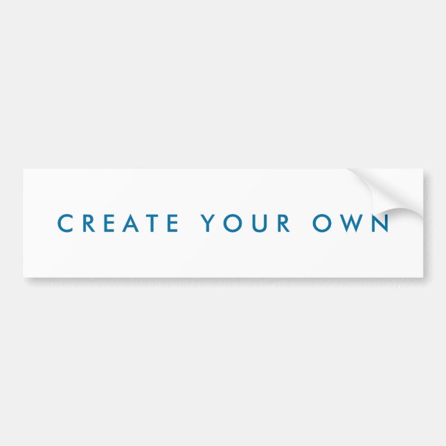 Create Your Own One of a Kind Bumper Sticker (Front)