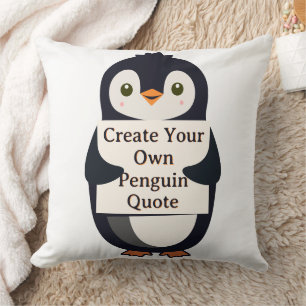 Create Your Own Penguin Quote Throw Pillow
