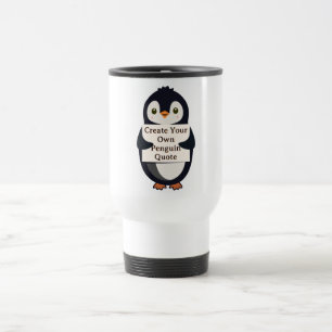 Create Your Own Penguin Quote Travel Mug