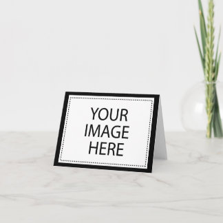 CREATE YOUR OWN - PERSONALIZE THIS CARD
