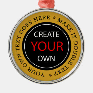 Create Your Own - Personalized, branded / Custom Metal Ornament