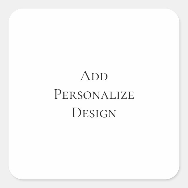 Create Your Own Personalized Custom  Square Sticker (Front)