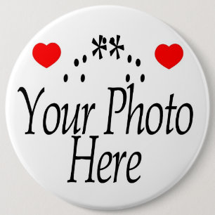 CREATE YOUR OWN PHOTO 6 INCH ROUND BUTTON