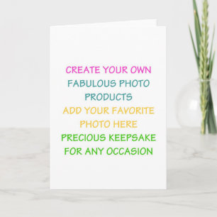 CREATE YOUR OWN PHOTO CARD