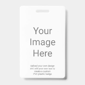 Create Your Own Picture Vertical PVC Plastic Badge