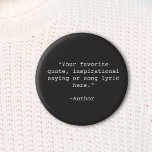 Create Your Own Quote 2 Inch Round Button<br><div class="desc">Create your own custom quote button. Features minimalist typewriter typography.</div>