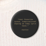 Create Your Own Quote 2 Inch Round Button<br><div class="desc">Create your own custom quote button. Features minimalist typewriter typography.</div>