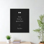 Create Your Own Quote Canvas Print<br><div class="desc">Contemporary minimalist design canvas print with your favourite inspirational quote or saying. Simply add your own text.</div>