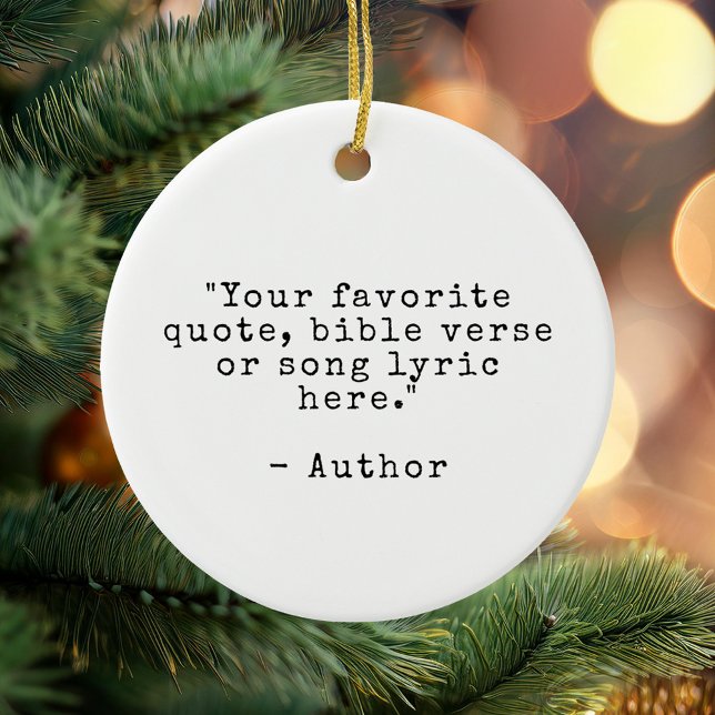 Create Your Own Quote Ceramic Ornament (Creator Uploaded)