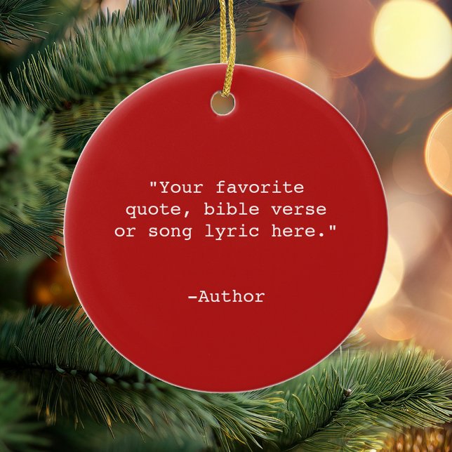 Create Your Own Quote Ceramic Ornament (Creator Uploaded)
