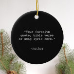 Create Your Own Quote Ceramic Ornament<br><div class="desc">Create your own custom quote ornament. Features minimalist typewriter typography.</div>