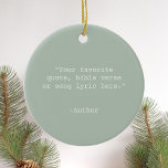 Create Your Own Quote Ceramic Ornament<br><div class="desc">Create your own custom quote ornament. Features minimalist typewriter typography.</div>