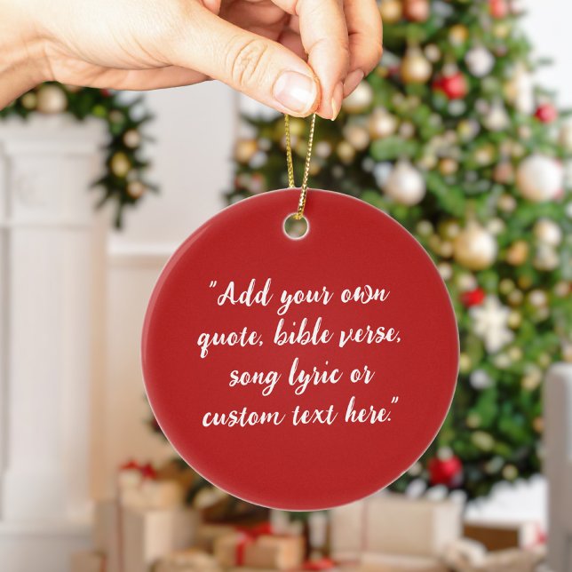 Create Your Own Quote Ceramic Ornament (Creator Uploaded)