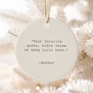 Create Your Own Quote Ceramic Ornament