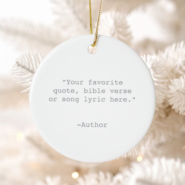 Create Your Own Quote Ceramic Ornament (Creator Uploaded)
