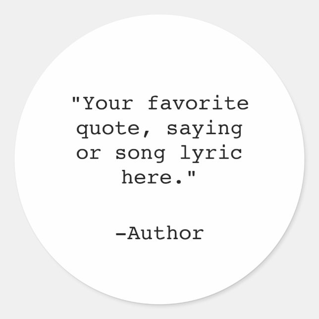 Create Your Own Quote Classic Round Sticker (Front)