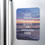 Create Your Own Quote Magnet<br><div class="desc">Create your own custom quote magnet. Personalize this magnet with modern minimalist typography and sunrise ocean waves landscape.</div>