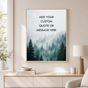 Create Your Own Quote- Misty Forest Mountain Natur Poster