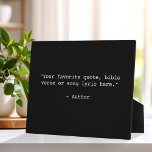 Create Your Own Quote Plaque<br><div class="desc">Create your own custom quote plaque. Add your favourite saying,  song lyric,  bible verse or personalized text in minimalist typewriter typography.</div>
