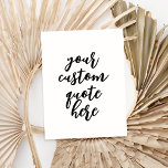 Create Your Own Quote Postcard<br><div class="desc">Create your own quote postcard with modern personalized elegant script typography.</div>