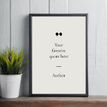 Create Your Own Quote Poster<br><div class="desc">Contemporary minimalist design poster with your favourite inspirational quote or saying. Simply add your own text.</div>