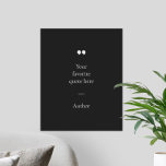 Create Your Own Quote Poster<br><div class="desc">Contemporary minimalist design poster with your favourite inspirational quote or saying. Simply add your own text.</div>
