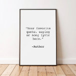 Create Your Own Quote Poster<br><div class="desc">Create your own custom quote poster wall art. Features minimalist typewriter typography.</div>