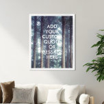 Create your own quote poster<br><div class="desc">Create your own custom quote poster wall art. Personalize this poster print with modern minimalist typography and forest nature landscape.</div>
