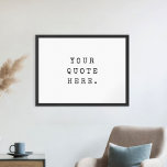Create Your Own Quote Poster<br><div class="desc">Create your own custom quote poster wall art. Features minimalist distressed typewriter typography that you can personalize with favourite motivational saying, song lyric or custom text</div>