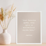Create Your Own Quote Poster<br><div class="desc">Create your own custom quote poster wall art. Features minimalist typewriter typography and taupe colour background.</div>