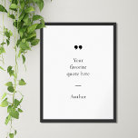 Create Your Own Quote Poster<br><div class="desc">Contemporary minimalist design poster with your favourite inspirational quote or saying. Simply add your own text.</div>