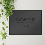 Create Your Own Quote Poster<br><div class="desc">Create your own custom quote poster wall art. Features your favourite motivational quote or personalized text in matte black colour modern minimalist typography.</div>