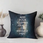 Create Your Own Quote  Throw Pillow<br><div class="desc">Create your own custom quote throw pillow. Personalize this cushion with modern minimalist typography and space night sky stars background.</div>